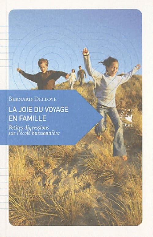 La joie du voyage en famille - Bernard Delloye