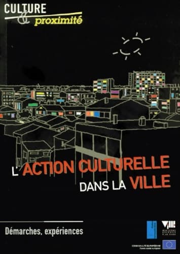 L'action culturelle dans la ville. : Démarches expériences - Collectif