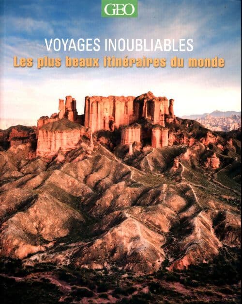 Les plus beaux itinéraires du monde - voyages inoubliables ned - Mary-Ann Gallagher